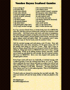 Voodoo Bayou Seafood Gumbo 1 cup cooking oil 1 cup plain ﬂour 3 cups onion (diced) 2 cups celery (diced) 1 cup green pepper (diced)