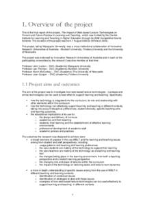 1. Overview of the project This is the final report of the project, The Impact of Web-based Lecture Technologies on Current and Future Practice in Learning and Teaching, which was funded by the Carrick Institute for Lear