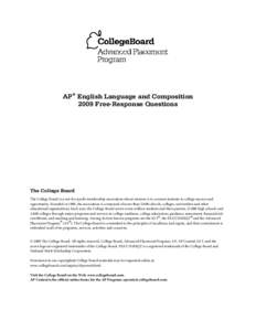 AP® English Language and Composition 2009 Free-Response Questions The College Board The College Board is a not-for-profit membership association whose mission is to connect students to college success and opportunity. F