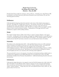 Wright State University Phi Kappa Phi Chapter 252 Minutes – May 24, 2010 President Jack Dustin called the meeting to order at 3:00 p.m. Attending were: Barb Denison (PR Coordinator), Lori Dock (Secretary), Jack Dustin 