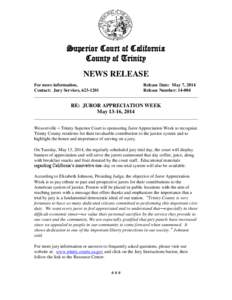 Superior Court of California County of Trinity NEWS RELEASE For more information, Release Date: May 7, 2014 Contact: Jury Services, [removed]