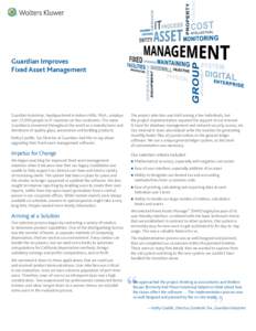 Guardian Improves Fixed Asset Management Guardian Industries, headquartered in Auburn Hills, Mich., employs over 21,000 people in 21 countries on five continents. The name Guardian is renowned throughout the world as a m