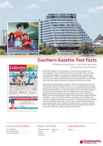 Southern Gazette: Fast Facts Afﬂuent professionals, a growing business community and students • SOUTHERN GAZETTE is distributed to homes and businesses in the City of Belmont, Town of Victoria Park and City of South 