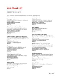 2012 GRANT LIST RESEARCH GRANTS The Relation Between Education and Social Opportunity Christopher Avery Randomized Controlled Evaluation of the Admission Possible Program