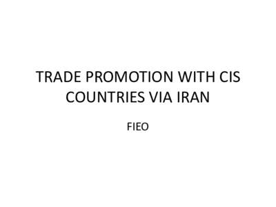 TRADE PROMOTION WITH CIS COUNTRIES VIA IRAN