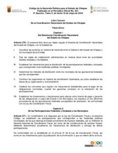 Código de la Hacienda Pública para el Estado de Chiapas Publicado en el Periódico Oficial No. 037, 4ª Sección, Tomo II, de fecha 18 de mayo de 2016 Libro Tercero De la Coordinación Hacendaria del Estado de Chiapas