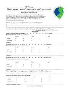 19TH ANNUAL  NEW JERSEY LAND CONSERVATION CONFERENCE EVALUATION FORM DESCRIBE YOUR ORGANIZATION OR AFFILIATION (CHECK ALL THAT APPLY): LAND TRUST  WATERSHED ASSOC. ENVIRONMENTAL COMMISSION OPEN SPACE COMMITTE