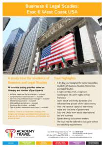 Business & Legal Studies: East & West Coast USA A study tour for students of Business and Legal Studies All inclusive pricing provided based on