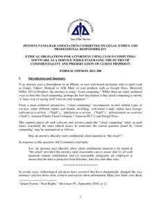 Formal OpinionNovemberETHICAL OBLIGATIONS FOR ATTORNEYS USING CLOUD COMPUTING SOFTWARE AS A SERVICE WHILE FULFILLING THE DUTIES OF CONFIDENTIALITY AND PRESERVATION OF CLIENT PROPERTY