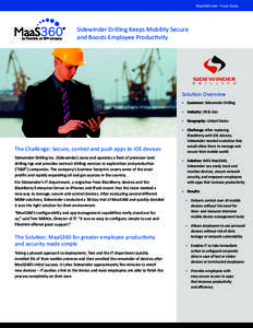 MaaS360.com > Case Study  Sidewinder Drilling Keeps Mobility Secure and Boosts Employee Productivity  Solution Overview