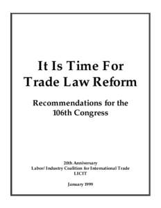 It Is Time For Trade Law Reform Recommendations for the 106th Congress  20th Anniversary