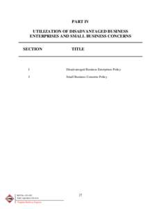 PART IV UTILIZATION OF DISADVANTAGED BUSINESS ENTERPRISES AND SMALL BUSINESS CONCERNS SECTION  TITLE