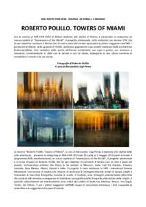 MIA PHOTO FAIRMILANO -29 APRILE / 2 MAGGIO  ROBERTO POLILLO. TOWERS OF MIAMI Con la mostra al MIA FAIR 2016 di Milano dedicata allo skyline di Miami, è presentato in anteprima un nuovo capitolo di “Impressions