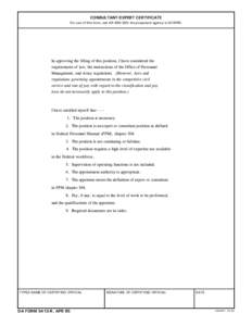 CONSULTANT/EXPERT CERTIFICATE For use of this form, see AR[removed]; the proponent agency is DCSPER. In approving the filling of this position, I have considered the requirements of law, the instructions of the Office of 