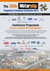 The 35th Propulsion & Emissions Conference[removed]APRIL 2013 l Hilton Copenhagen Airport Hotel l Denmark Supported by:  Conference Programme