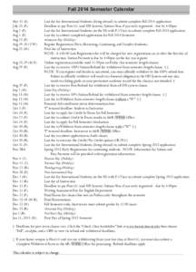 Fall 2014 Semester Calendar May 31 (S)	 Last day for International Students (living abroad) to submit complete Fall 2014 application July 25 (F)	 Deadline to pay HawCC (and UH System) Tuition/Fees if you early registered