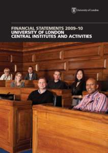 FINANCIAL STATEMENTS 2009–10 UNIVERSITY OF LONDON CENTRAL INSTITUTES AND ACTIVITIES Contents 2