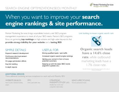search engine optimization(SEO) monthly  When you want to improve your search engine rankings & site performance. Penton Marketing Services brings unparalleled industry and SEO program management experience to meet all o