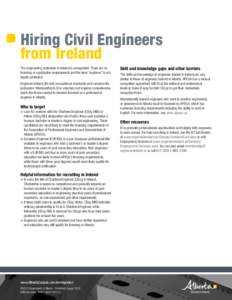 Hiring Civil Engineers from Ireland The engineering profession in Ireland is unregulated. There are no licensing or registration requirements and the term “engineer” is not legally protected. Engineers Ireland (EI) s