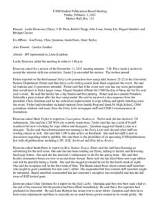 UNM Student Publications Board Meeting Friday, February 3, 2012 Marron Hall, Rm. 131 Present: Leslie Donovan (Chair), V.B. Price, Robert Trapp, John Luna, Sunny Liu, Miguel Gandert, and Bridget Chavez. Ex-Officio: Jim Fi