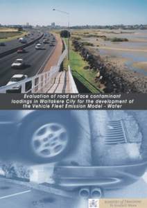 Evaluation of road surface contaminant loadings in Waitakere City for the development of the Vehicle Fleet Emission Model - Water Evaluation of road surface contaminant loadings in Waitakere City for the development of