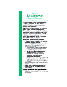 2004 –2005  Saskatchewan Provincial Budget The[removed]Budget is about priorities and values. It is about a province we will shape through