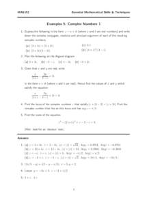 MAS152  Essential Mathematical Skills & Techniques Examples 5: Complex Numbers 1 1. Express the following in the form z = a + ib (where a and b are real numbers) and write