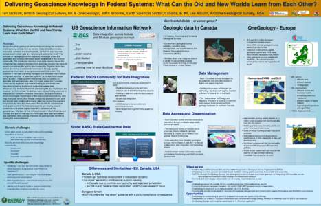 Delivering Geoscience Knowledge in Federal Systems: What Can the Old and New Worlds Learn from Each Other? Ian Jackson, British Geological Survey, UK & OneGeology; John Broome, Earth Sciences Sector, Canada; & M. Lee All