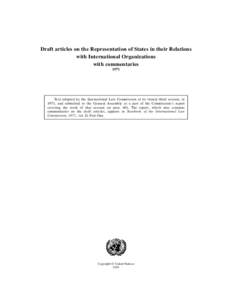 Draft articles on the Representation of States in their Relations with International Organizations with commentaries, 1971