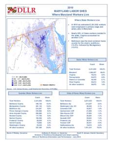 2010 MARYLAND LABOR SHED Where Maryland Workers Live Where State Workers Live In 2010 an estimated 2,241,652 workers were employed in primary wage and