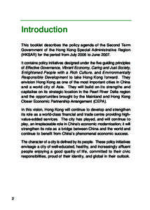 Introduction This booklet describes the policy agenda of the Second Term Government of the Hong Kong Special Administrative Region (HKSAR) for the period from July 2006 to June[removed]It contains policy initiatives design