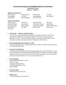 Vaccine Financing and Availability Advisory Committee November 21, 2014 8:00 a.m. – 10:00 a.m. Members in attendance: Daniel Aspery