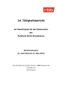 14. Tätigkeitsbericht der Beauftragten für den Datenschutz des Rundfunk Berlin-Brandenburg  Berichtszeitraum: