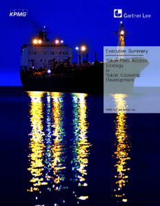 Executive Summary Yukon Ports Access Strategy for  Yukon Economic