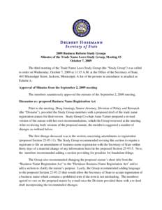 2009 Business Reform Study Groups Minutes of the Trade Name Laws Study Group, Meeting #3 October 7, 2009 The third meeting of the Trade Name Laws Study Group (the “Study Group”) was called to order on Wednesday, Octo