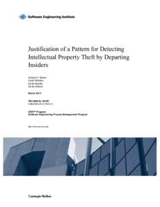 Justification of a Pattern for Detecting Intellectual Property Theft by Departing Insiders Andrew P. Moore David McIntire David Mundie