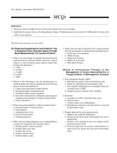 HK J Paediatr (new series) 2005;10:[removed]MCQs Instruction: 1. Please use pencil to shade the box for the correct answer (see loose leaf page). 2. Send back the answer sheet to the Hong Kong College of Paediatricians for