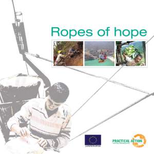 Ropes of hope  © Practical Action, 2012 No use of this publication may be made for resale or other commercial purpose without prior permission of the copyright holder.