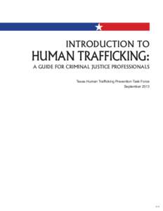 H INTRODUCTION TO HUMAN TRAFFICKING:  A GUIDE FOR CRIMINAL JUSTICE PROFESSIONALS