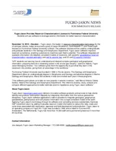 FUGRO-JASON NEWS FOR IMMEDIATE RELEASE Fugro-Jason Provides Reservoir Characterization Licenses to Fluminense Federal University Students will use software to leverage seismic information for better reservoir characteriz