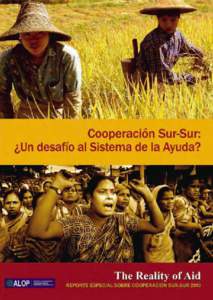 Cooperación Sur-Sur: ¿Un desafío al Sistema de la Ayuda? The Reality of Aid Reporte Especial sobre Cooperación Sur-Sur 2010 Medellín, marzo de 2010