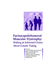 Facioscapulohumeral Muscular Dystrophy: Making an Informed Choice About Genetic Testing Written by: