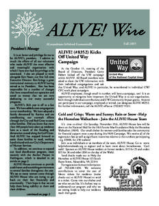 ALIVE!! Wire Fall 2005 President’s Message It is an honor and privilege for me to be ALIVE!’s president. I admire so