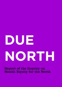 DUE NORTH Report of the Inquiry on Health Equity for the North  1