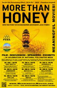 WITH THE PUGET SOUND BEEKEEPERS ASSOCIATION, AND OTHERS !  SAT. JUNE 7, 7:00 PM FRI. JUNE 13, 7:00 PM