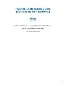 PDshop Installation Guide (For classic ASP Editions) PageDown Technology, LLC / Copyright[removed]All Rights Reserved. For use when installing: PDshop Classic Last Updated: [removed]