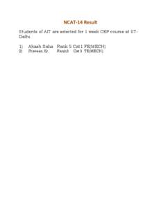 NCAT-14 Result Students of AIT are selected for 1 week CEP course at IITDelhi. 1) Akash Saha Rank 5 Cat1 FE(MECH)