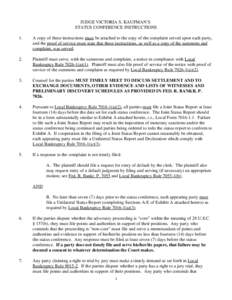 JUDGE VICTORIA S. KAUFMAN’S STATUS CONFERENCE INSTRUCTIONS 1. A copy of these instructions must be attached to the copy of the complaint served upon each party, and the proof of service must state that these instructio