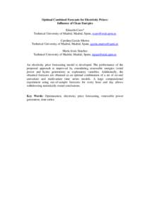 Optimal Combined Forecasts for Electricity Prices: Influence of Clean Energies Eduardo Caro* Technical University of Madrid, Madrid, Spain,  Carolina García-Martos Technical University of Madrid, Madri