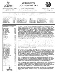 BOISE HAWKS 2013 GAME NOTES Baseball Contact: Mike Safford Jr. Twitter: #BoiseHawksRadio Phone: ([removed]Email: [removed]